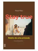 Livro Stay True: Relato de uma Amizade