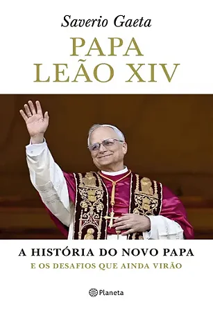 Livro Papa Leão XIV: A História do Novo Papa e os Desafios que Virão