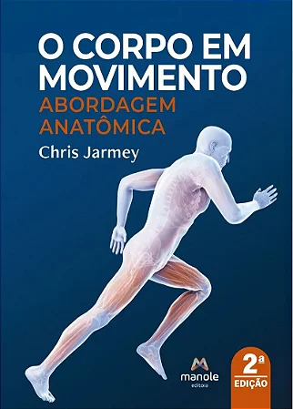 Livro O Corpo em Movimento Abordagem Anatômica  2ª Edição Jarmey