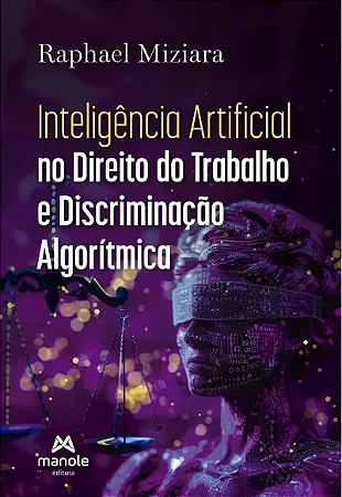Livro Inteligência Artificial no Direito do Trabalho e Discriminação Algorítmica 1ª Edição