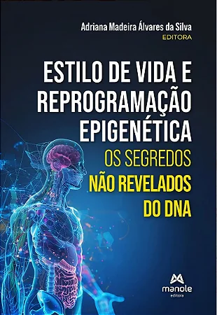 Livro Estilo de Vida e Reprogramação Epigenética: Os Segredos não Revelados do DNA