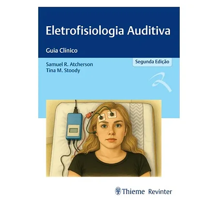 Livro Eletrofisiologia Auditiva: Guia Clínico