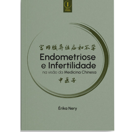 Livro Endometriose e Infertilidade na Visão da Medicina Chinesa