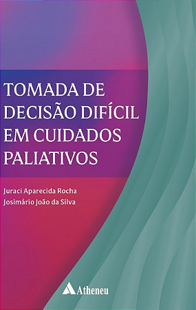 Livro Tomada de Decisão Difícil em Cuidados Paliativos