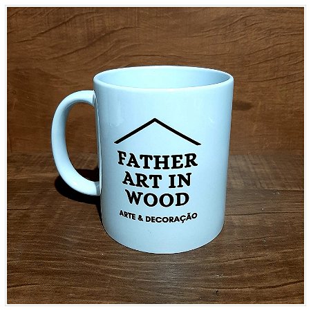 Caneca Father - Art in Wood