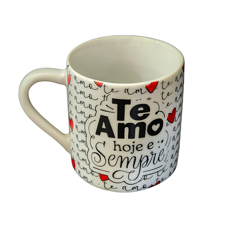 ADICIONAL - Caneca de porcelana 310ml - Te Amo Hoje e Sempre