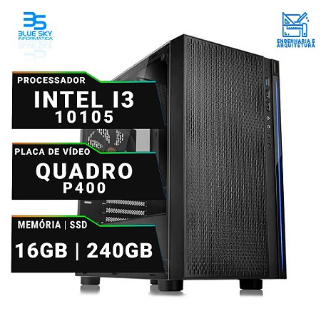 Computador Arquitetura Intel I3 10105, Quadro P400, SSD 240GB, 16GB DDR4, 500W