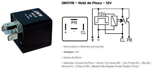 RELE PISCA 4 TERM S/SUPORTE CURTA 12V 4 PINOS DNI1119 UNID.