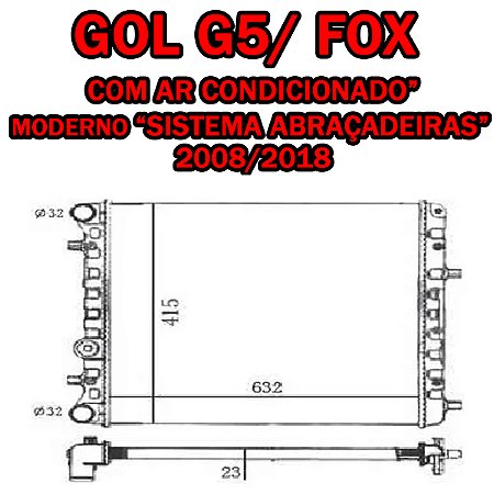 RADIADOR FOX GOL SAVEIRO SPACEFOX VOYAGE 1.0/1.6/1.8 06/18 SISTEMA "ABRAÇADEIRAS" (MODERNO) COM AR 06 07 08 09 10 11 12 13 14 15 16 17 18 RD6528E/IRB48109