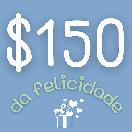 Cartão Presente $150 da Felicidade