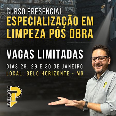 Curso Presencial de Especialização em Limpeza Pós-Obra em Belo Horizonte, Turma Janeiro 2026 - Policenter