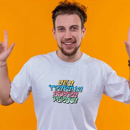 Camiseta Ama, Trabalha, Espera, Perdoa