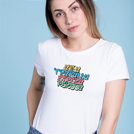 Baby Look Ama, Trabalha, Espera, Perdoa