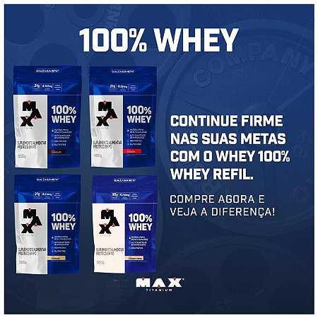 100% Whey Refil 900g Max Titanium