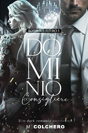 DOMÍNIO DO CONSIGLIERE: Rottura
