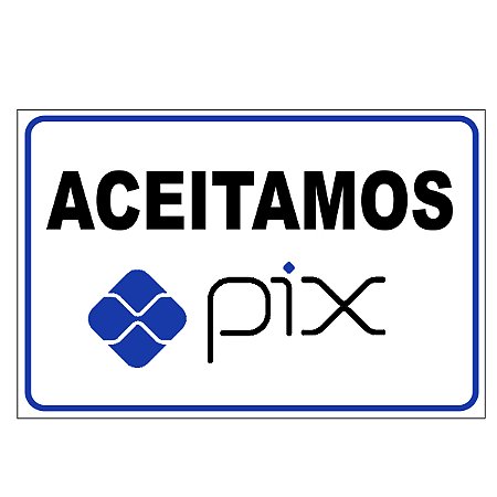 Placa Aviso e Sinalização Portas Aceitamos Pix 20cmx15cm PVC