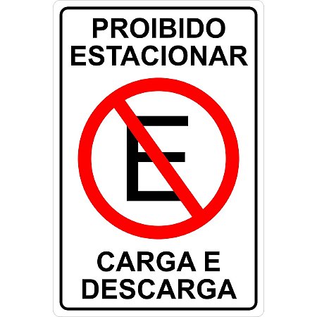 Placa Aviso Proibido Estacionar Carga Descarga 30cmx20cm PVC