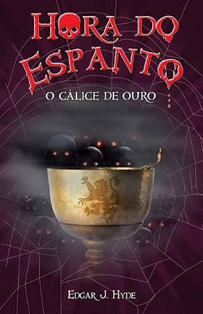 Hora Do Espanto - O Cálice De Ouro