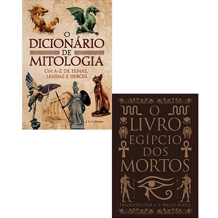 Kit com 2 Livros - Mitologia: Dicionário de Mitologia + O Livro dos Egípcios Mortos