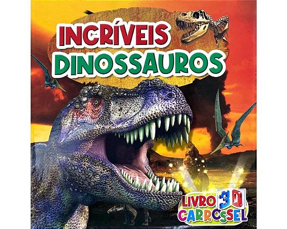 Livro 3D Carrossel - Incriveis Dinossauros