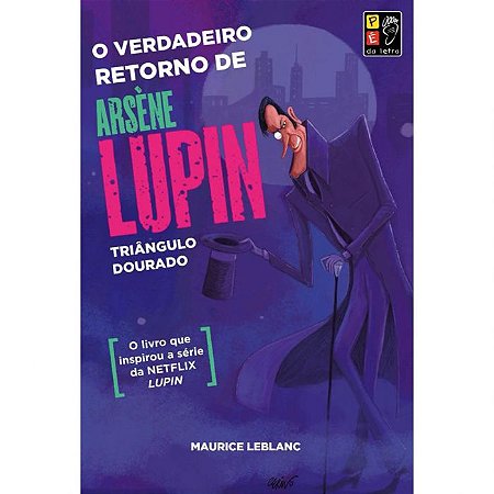 Lupin - O Verdadeiro Retorno De Arsène Lupin Triângulo Dourado