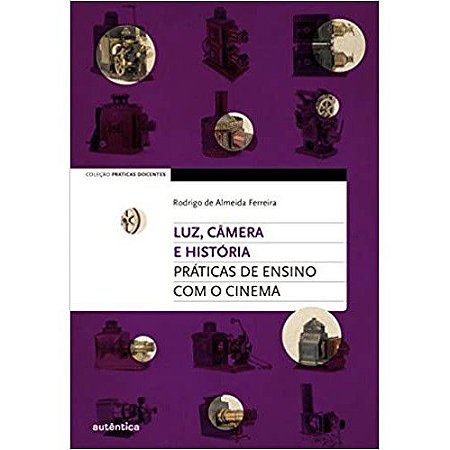 Luz, Câmera E História: Práticas De Ensino Com O Cinema