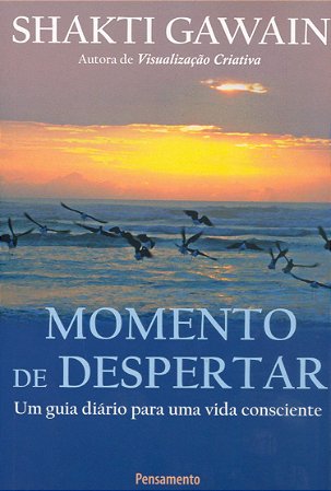 Momento De Despertar: Um Guia Diário Para Uma Vida Consciente