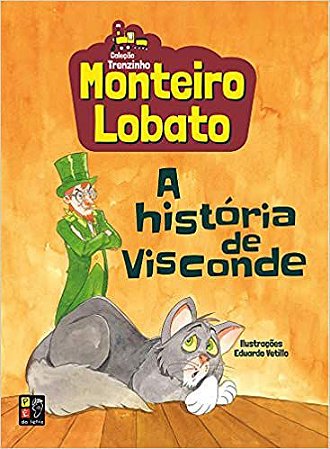 Monteiro Lobato - A História De Visconde (Coleção Trenzinho)
