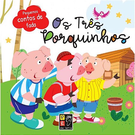 Os Três Porquinhos - Pequenos Contos De Fada