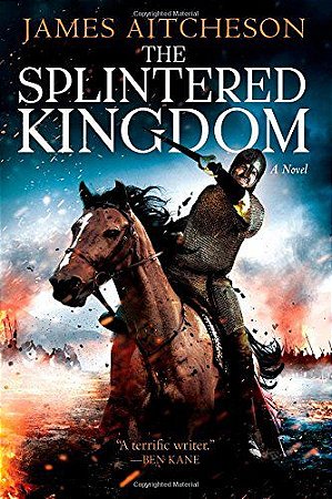 Splintered Kingdom - Conquest Series, de James Aitcheson
