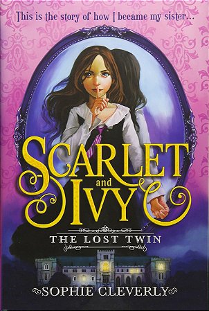 Scarlet And Ivy - The Lost Twin, de Sophie Cleverly