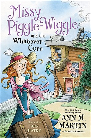 Missy Piggle-Wiggle And The Whatever Cure, de Ann M. Martin