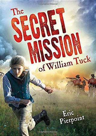 The Secret Mission Of William Tuck, de Eric Pierpoint