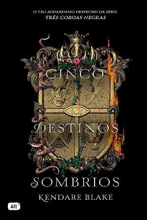 Cinco destinos sombrios - Três coroas negras - Volume 4, de Kendare Black