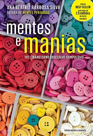 Mentes e manias: TOC: Transtorno obsessivo-compulsivo, de Ana Beatriz Barbosa Silva