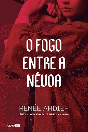 O fogo entre a névoa: 1, de Renée Ahdieh