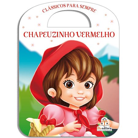 Clássicos para sempre: Chapeuzinho Vermelho