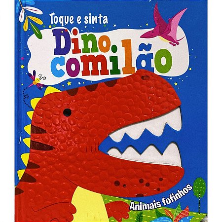 Toque e Sinta Animais Fofinhos - Dino Comilão