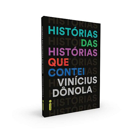 Histórias Das Histórias Que Contei, de Vinícius Dônola