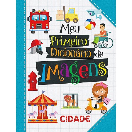 Meu Primeiro Dicionário de Imagens - Cidade