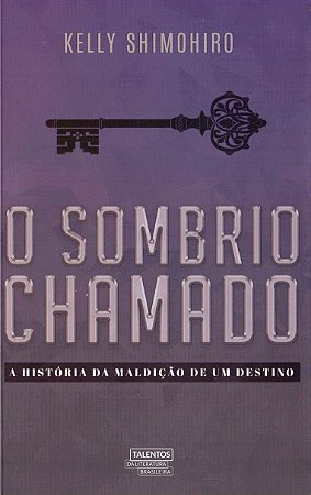 O sombrio chamado: a história da maldição de um destino, de Kelly Shomohiro