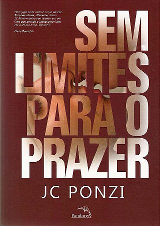 Sem limites para o prazer, de JC Ponzi