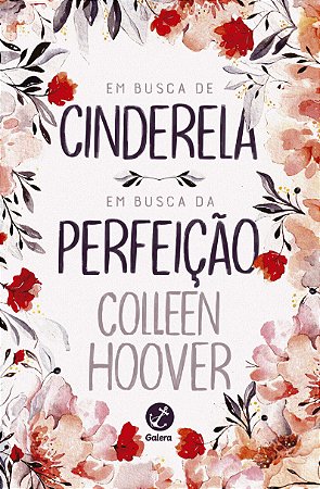 Em busca de Cinderela e Em busca da perfeição, de Colleen Hoover