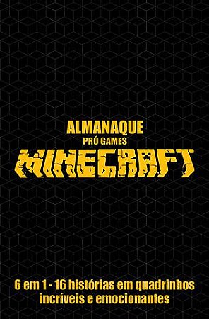 Almanaque em Quadrinhos - Minecraft: 6 em 1 - 16 histórias em quadrinhos incríveis e emocionantes - Capa Preta