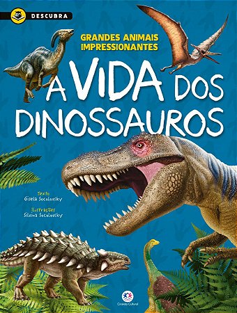 A vida dos dinossauros - Capa dura