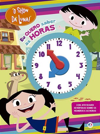 O show da Luna - Eu quero saber as horas