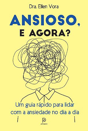 Ansioso, e agora? Um guia rápido para lidar com a ansiedade no dia a dia