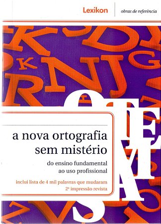 A Nova Ortografia Sem Mistério: Do Ensino Fundamental ao Uso Profissional