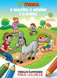 Turma da Mônica - Fábulas Ilustradas para Colorir - O Moleiro, o Menino e o Burro