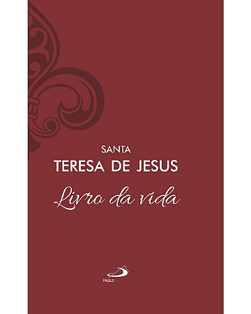 Livro da Vida, de Santa Teresa de Jesus